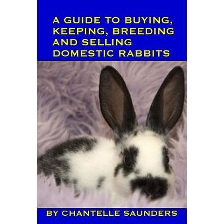 A Guide to Buying, Keeping, Breeding and Selling Domestic