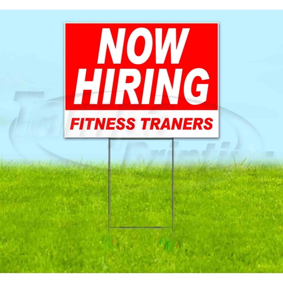Now Hiring Fitness Trainers (18" x 24") Yard Sign, Includes Metal Step Stake