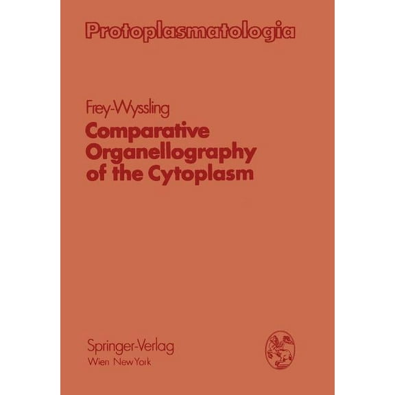 Comparative Organellography of the Cytoplasm, (Paperback)