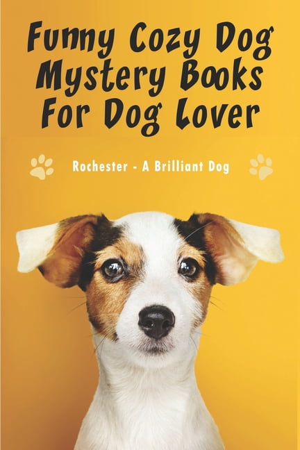 Funny Cozy Dog Mystery Books For Dog Lover_ Rochester - A Brilliant Dog :  Dog Cozy Mystery Books (Paperback) 