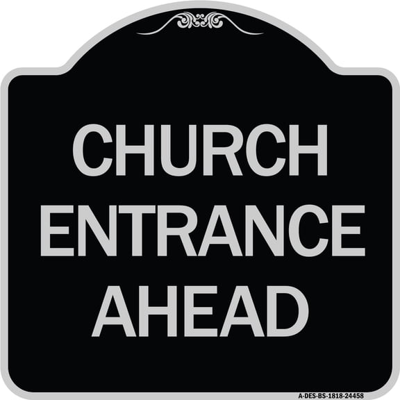 SignMission Designer Series Sign - Church Entrance Ahead | Black & Silver 18" X 18" Heavy-Gauge Aluminum Architectural Sign | Protect Your Business & Municipality | Made in the USA