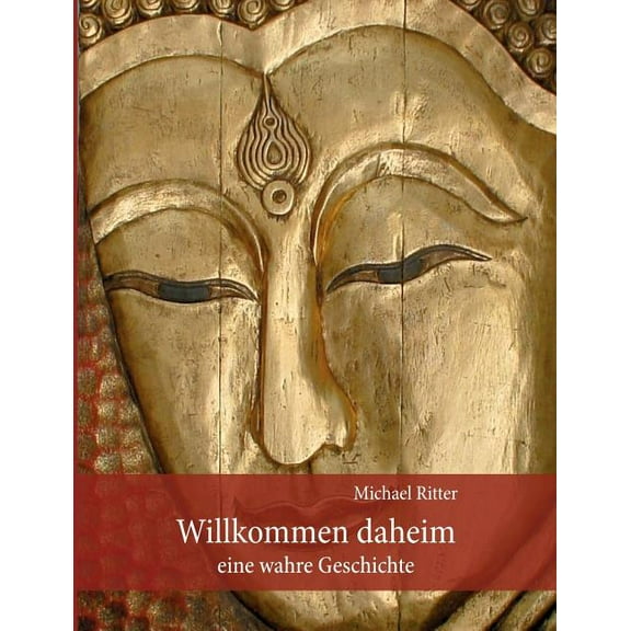 Willkommen Daheim: Eine wahre Geschichte, (Paperback)