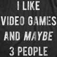 thumbnail image 2 of Mens I Like Video Games and Maybe 3 People T Shirt Funny Introverted Gaming Novelty Tee for Guys Graphic Tees, 2 of 9