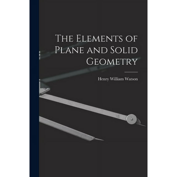 The Elements of Plane and Solid Geometry (Paperback)