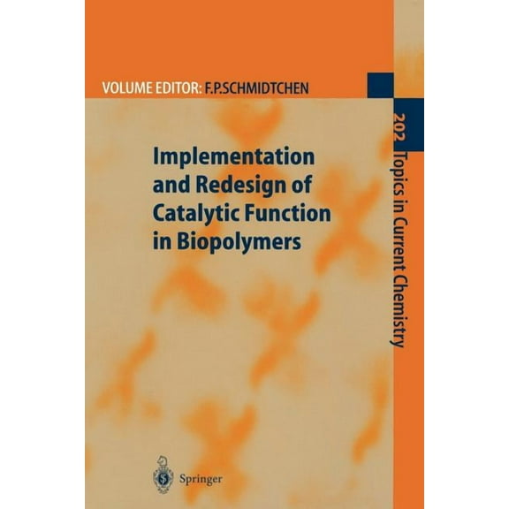 Topics in Current Chemistry Implementation and Redesign of Catalytic Function in Biopolymers, Book 202, (Hardcover)