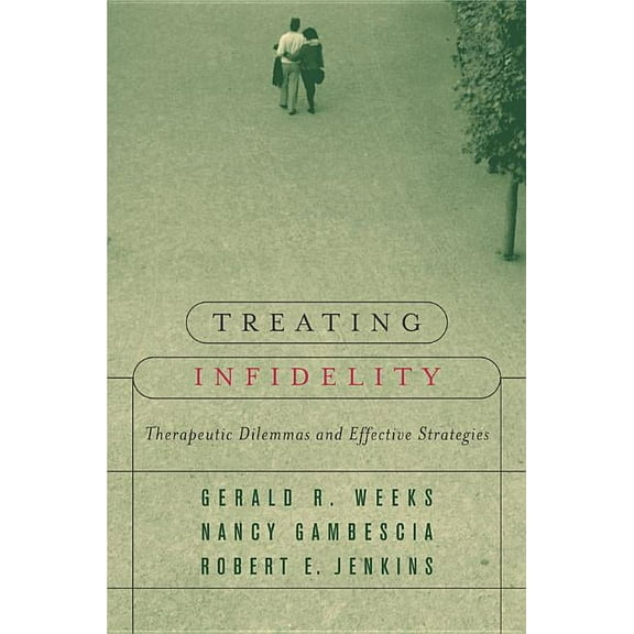 Norton Professional Books (Hardcover) Treating Infidelity: Therapeutic Dilemmas and Effective Strategies, (Hardcover)