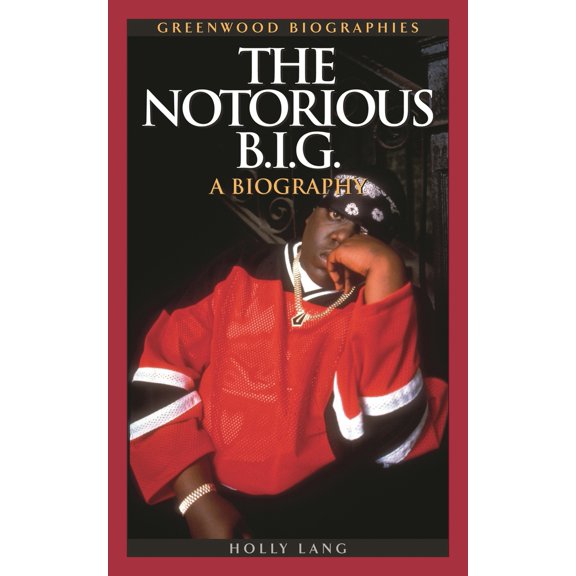 Pre-Owned The Notorious B.I.G.: A Biography (Hardcover) 0313341567 9780313341564