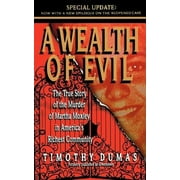 A Wealth of Evil : The True Story of the Murder of Martha Moxley in America's Richest Community 9780446607322