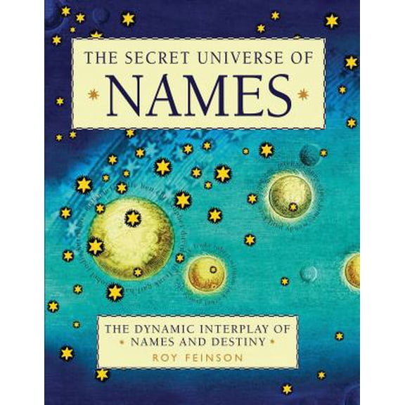 Pre-Owned The Secret Universe of Names: The Dynamic Interplay of Names and Destiny (Paperback) 1590202619 9781590202616