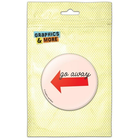 

Go Away Arrow Red Refrigerator Button Magnet