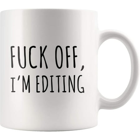 

F*** Off I m Editing Photography Gifft Appreciation For Wedding Photographer Photography Lover Presents Coffee Mug 11 oz