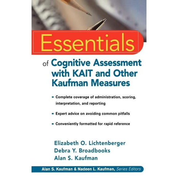 Essentials of Psychological Assessment Essentials of Cognitive Assessment with Kait and Other Kaufman Measures, Book 18, (Paperback)
