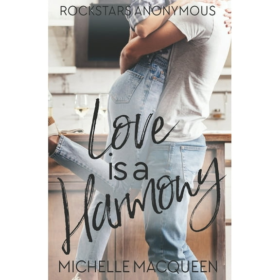 Rockstars Anonymous: Love is a Harmony (Series #3) (Paperback)
