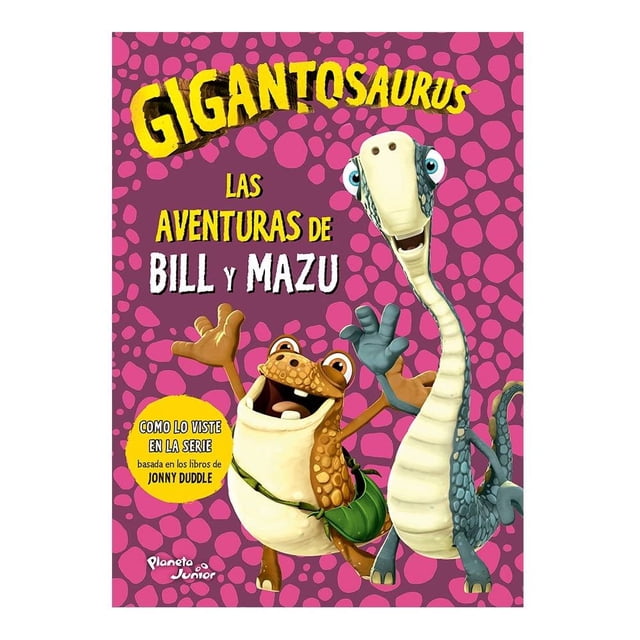 Gigantosaurus Las aventuras de Bill y Mazu Planeta México Gigantosaurus