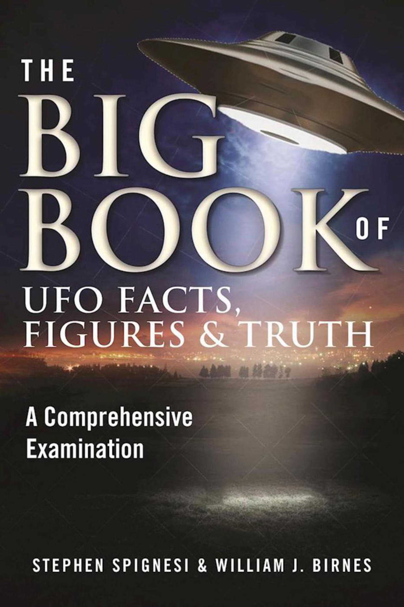 The Big Book of UFO Facts, Figures & Truth A Comprehensive