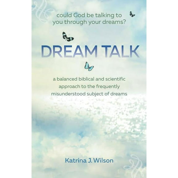 Dream Talk: Could God be Talking to You Through Your Dreams?, (Paperback)