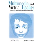 Multimedia and Virtual Reality: Designing Multisensory User Interfaces, (Paperback)