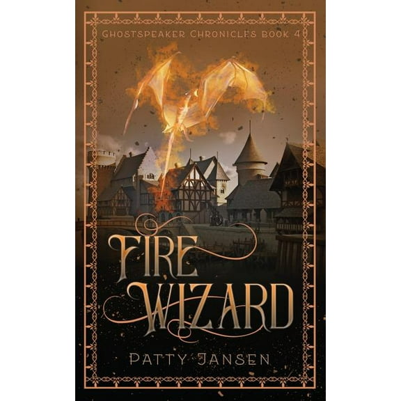 Ghostspeaker Chronicles Fire Wizard, Book 4, (Paperback)