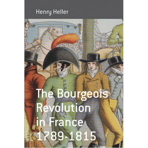 Berghahn Monographs in French Studies The Bourgeois Revolution in France 1789-1815, Book 5, (Paperback)