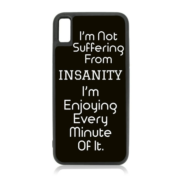 Funny Quote Suffering From Insanity Humor Quotes - Compatible with iPhone  11 Case Black TPU 