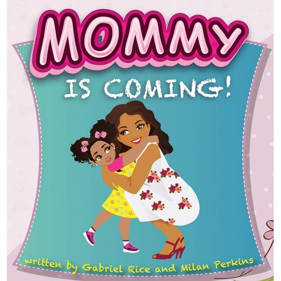 Mommy is coming!, (Hardcover)