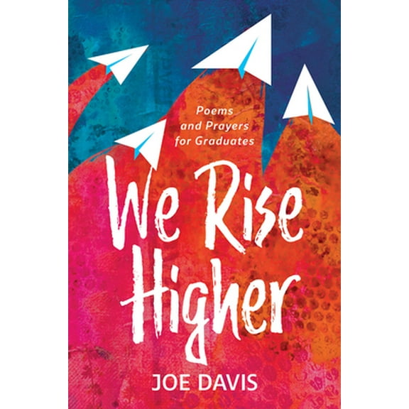 Pre-Owned We Rise Higher: Poems and Prayers for Graduates (Paperback) 1506484832 9781506484839