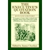 The Executive's Quotation Book: A Treasury of Wise, Witty, Cynical, and Engaging Observatins about the World of Business, Law, Finance, and Politics, Used [Hardcover]