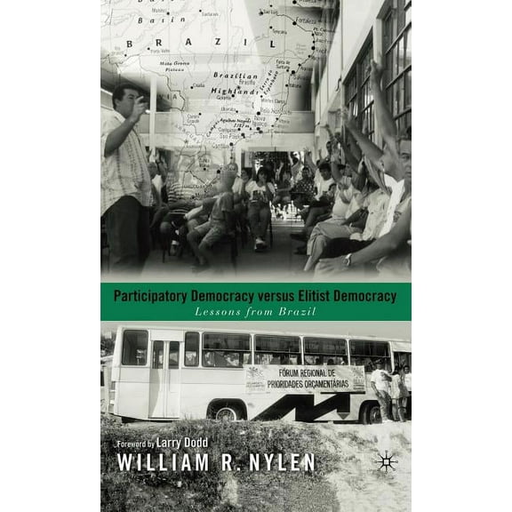 Participatory Democracy Versus Elitist Democracy: Lessons from Brazil, (Hardcover)