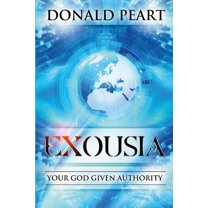Exousia, Your God Given Authority, (Paperback)