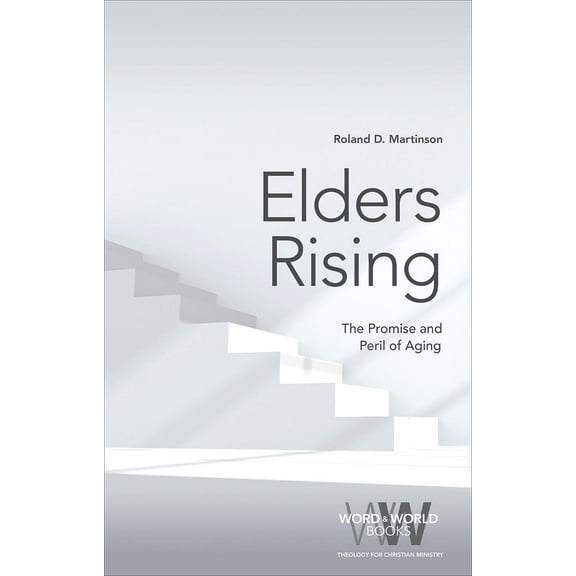 Word & World: Elders Rising : The Promise and Peril of Aging (Series #3) (Paperback)
