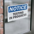 thumbnail image 4 of Testing In Progress OSHA Notice Vinyl Decal Label 7 Inch x 5 Inch - 5 Pack, 4 of 6