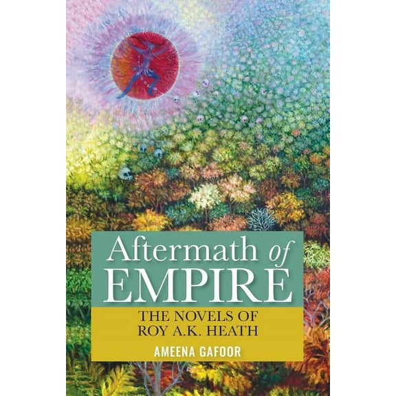 Aftermath of Empire: The Novels of Roy A.K. Heath, (Paperback)