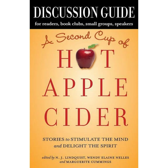 Hot Apple Cider Books Discussion Guide for A Second Cup of Hot Apple Cider: Stories to Stimulate the Mind and Delight the Spirit, (Paperback)