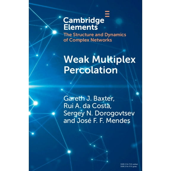 Elements in the Structure and Dynamics o Weak Multiplex Percolation, (Paperback)
