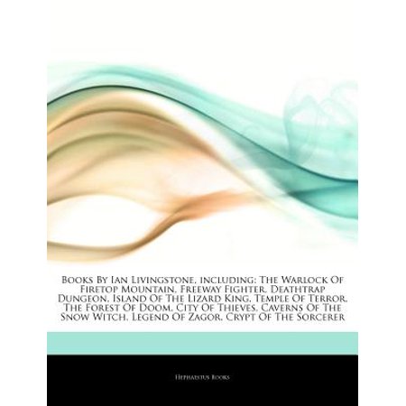 Articles on Books by Ian Livingstone, Including: The Warlock of Firetop Mountain, Freeway Fighter, Deathtrap Dungeon, Island of the Lizard King, Templ