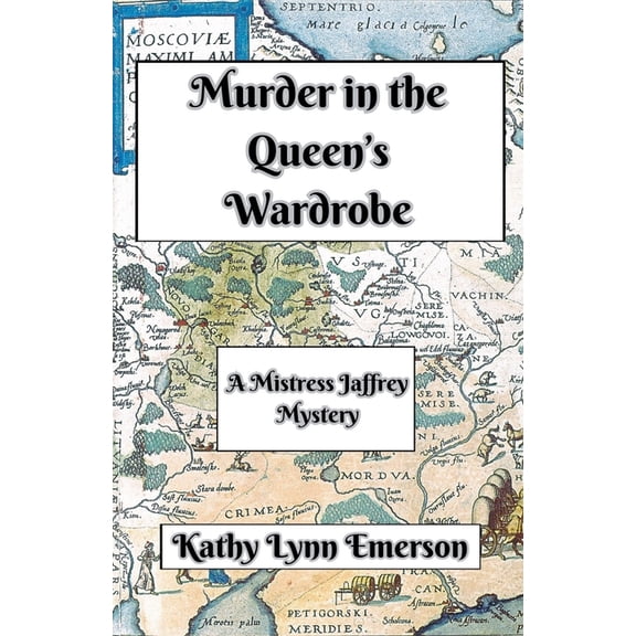 Mistress Jaffrey Mysteries Murder in the Queen's Wardrobe, Book 1, (Paperback)