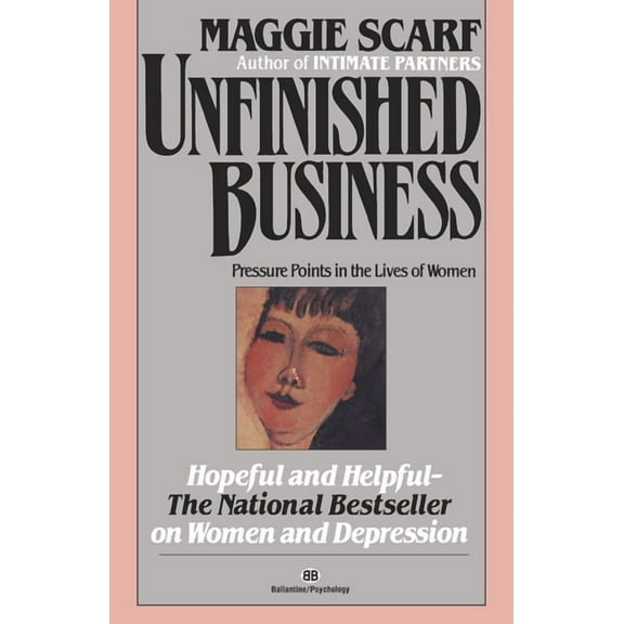Unfinished Business: Pressure Points in the Lives of Women, (Paperback)