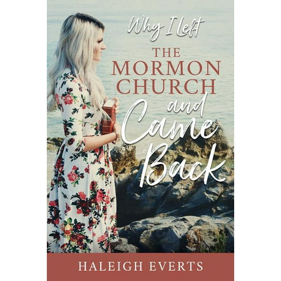 Why I Left the Mormon Church and Came Back (Paperback)