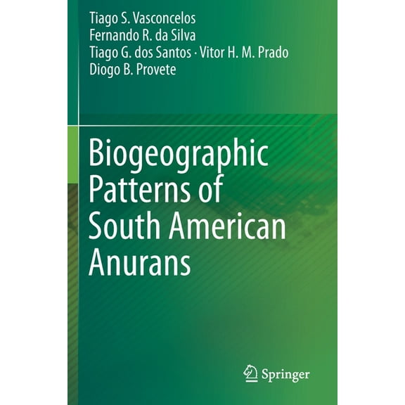 Biogeographic Patterns of South American Anurans, (Paperback)