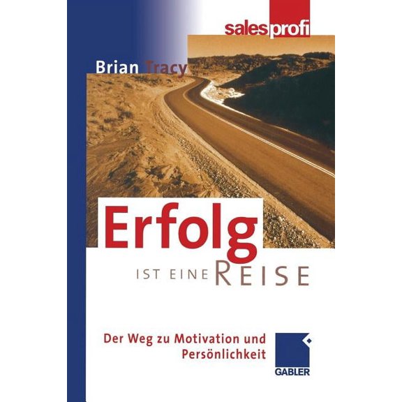 Erfolg Ist Eine Reise: Der Weg Zu Motivation Und Persönlichkeit, (Paperback)