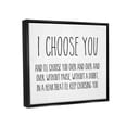 thumbnail image 2 of Stupell Industries I Choose You Romantic Love Quote Casual Typography Graphic Art Jet Black Floating Framed Canvas Print Wall Art, Design by Lettered and Lined, 2 of 5