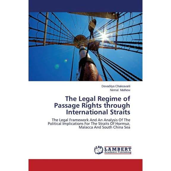 The Legal Regime of Passage Rights Through International Straits (Paperback)