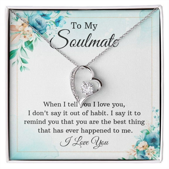 To My Soulmate When I Tell You I Love You Forever Necklace w Message Card