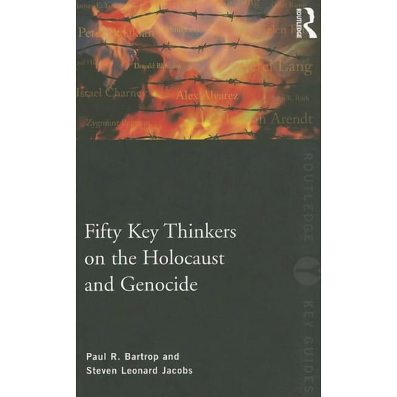 Routledge Key Guides Fifty Key Thinkers on the Holocaust and Genocide, (Paperback)
