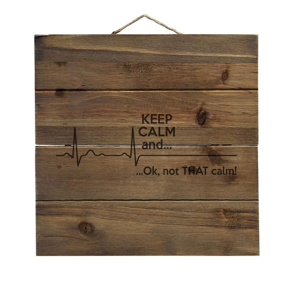 Keep Calm and. Flatline - Decorative REAL WOOD Wall Art - Faux Pallet Look
