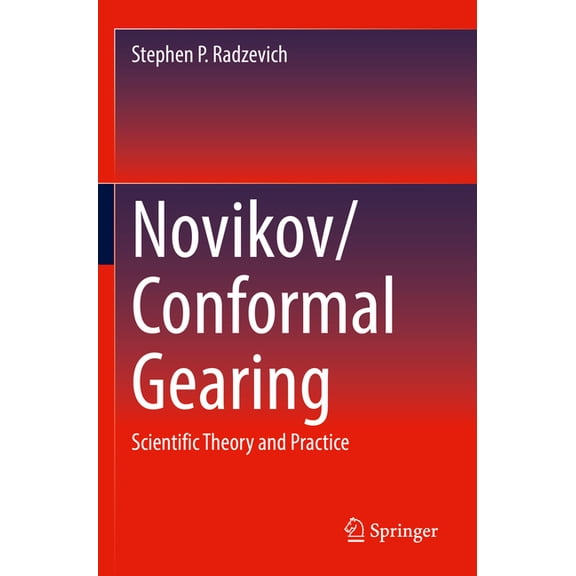Novikov/Conformal Gearing: Scientific Theory and Practice, (Paperback)