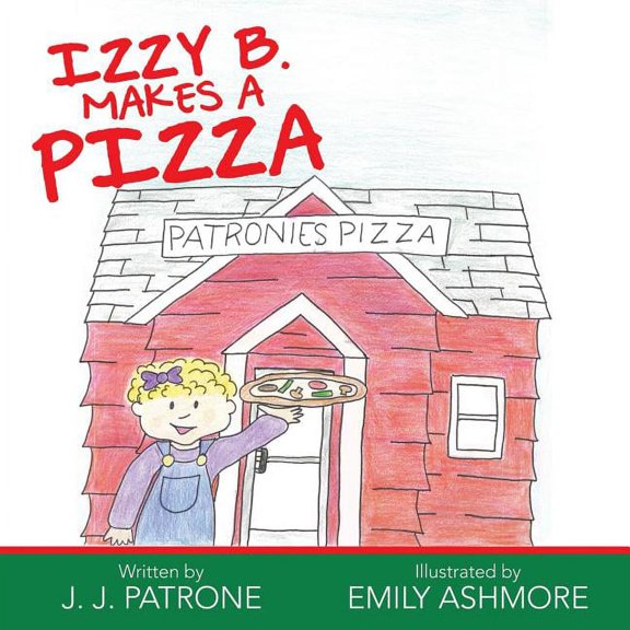 Izzy B. Makes a Pizza, (Paperback)