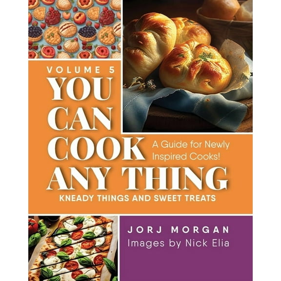 You Can Cook Any Thing You Can Cook Any Thing: Kneady things and sweet treats, Book 5, (Paperback)