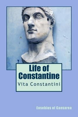 Al Constantini Pre-Owned Life of Constantine: Vita Constantini (Paperback) 1490460659 ...