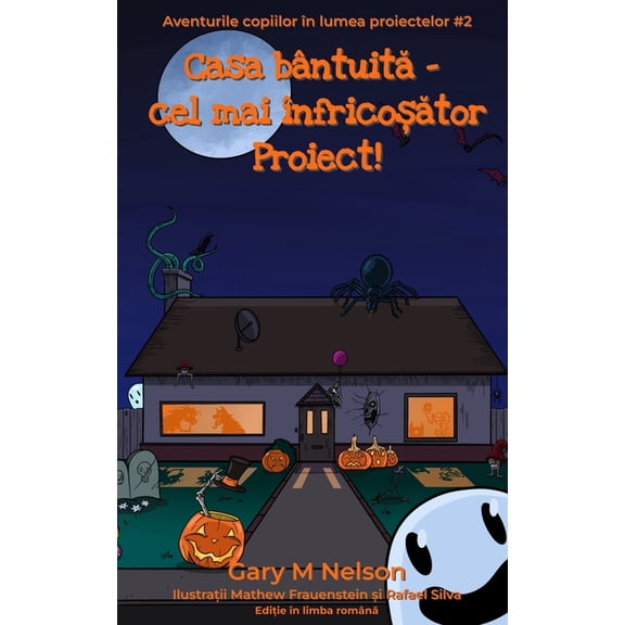 Căsuța bântuită - cel mai înfricoșător Proiect!, (Paperback)